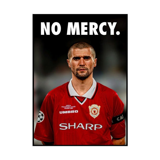Roy Keane - NO MERCY.