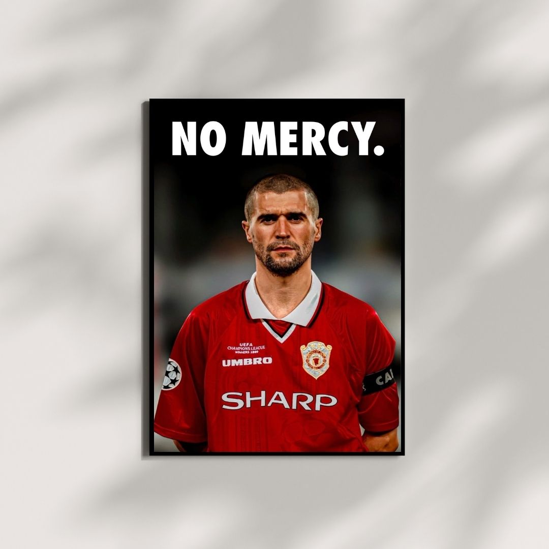 Roy Keane - NO MERCY.