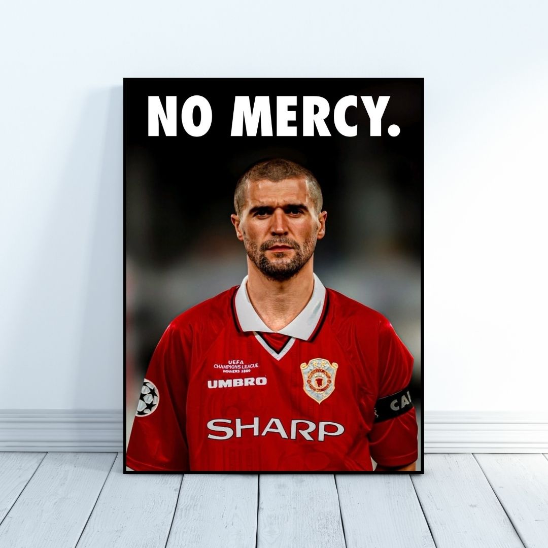 Roy Keane - NO MERCY.