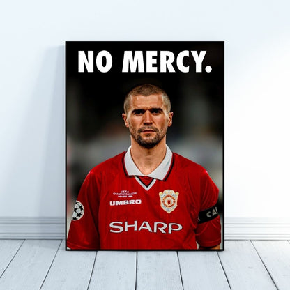Roy Keane - NO MERCY.